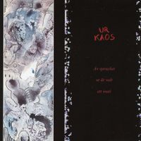 Ur Kaos - Av Sprucket Ut &Auml;r Valt Ett Inuti