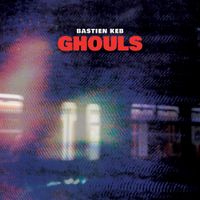 Bastien Keb - Ghouls