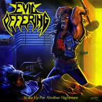 Evil Offering - Wake Up For Another Nightmare