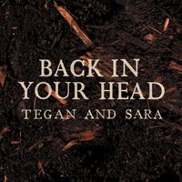 Tegan and Sara - Back In Your Head