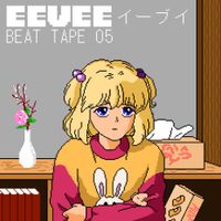 eevee - Eevee Beat Tape 05
