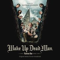 Nathan Johnson - Wake Up Dead Man: A Knives Out Mystery