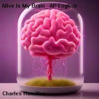 Charles Hamilton - Alive Is My Brain: AP English