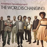 Arrested Development - The World Is Changing