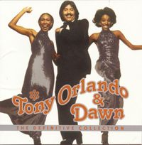 Tony Orlando & Dawn - The Definitive Collection