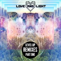 Love & Light - Level Up (Remixes Part 1)