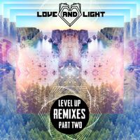 Love & Light - Level Up (Remixes Part 2)