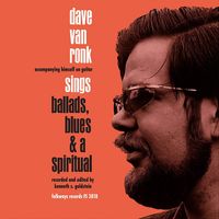Dave Van Ronk - Dave Van Ronk Sings Ballads, Blues & A Spiritual