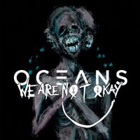 OCEANS - We Are N&oslash;t Okay II