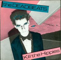 The Deadbeats - Kill the Hippies