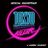 Andrew Hulshult - Tokyo Underground Killer (Official Game Soundtrack)