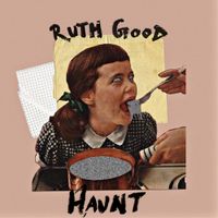 Ruth Good - Haunt