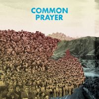 Common Prayer - There is a Mountain