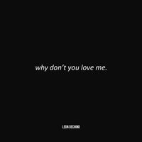Leon DeChino - why don't you love me.