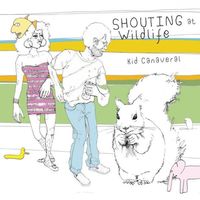Kid Canaveral - Shouting at Wildlife