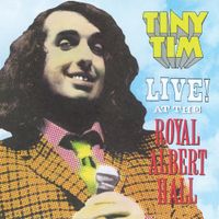 Tiny Tim - Live! At The Royal Albert Hall