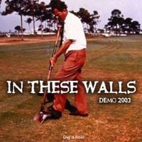 In These Walls - Demo 2003
