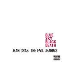 Blue Sky Black Death & Jean Grae - The Evil Jeanius