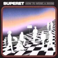 Superet - How To Work A Room