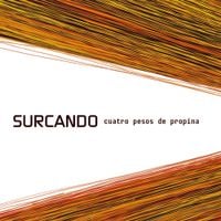 Cuatro Pesos De Propina - Surcando
