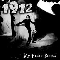 1912 - My Heart Bleeds