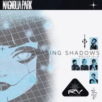 Magnolia Park - CHASING SHADOWS