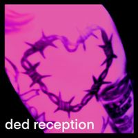 Ded Reception - all my loving
