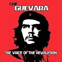 Che Guevara - The Voice of the Revolution