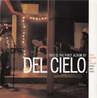 Del Cielo - Wish and Wait