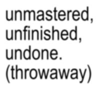KHROMATIK - UNMASTERED, UNFINISHED, UNDONE.