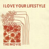 I Love Your Lifestyle - The Movie