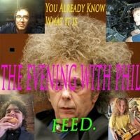 Feed. - THE Evening With Phil