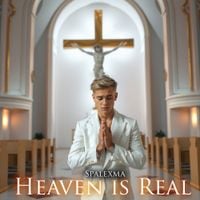 SPALEXMA - Heaven Is Real