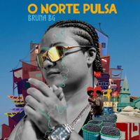 Bruna BG - O Norte Pulsa