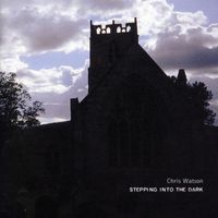 Chris Watson - Stepping into the Dark