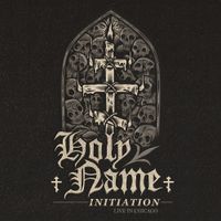 HolyName - Initiation: Live In Chicago
