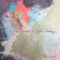 Kevin Aubrey Gilbert - I've Never Had A Better Day