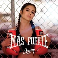 Greeicy - M&aacute;s Fuerte