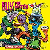 Billy No Mates - Duck, Duck, Goose!