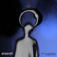 Graypath - The Vanishing Sequence
