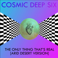 Cosmic Deep Six - The Only Thing That's Real - Arid Desert Version
