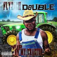 Fly Rich Double - Yup (On My Tractor)