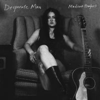 Madison Hughes - Desperate Man