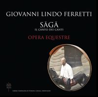 Giovanni Lindo Ferretti - Saga. Il Canto Dei Canti - Opera Equestre