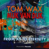 Tom Wax - From XS To Eternity