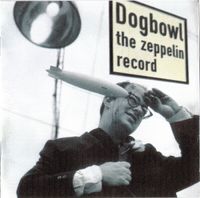 Dogbowl - The Zeppelin Record