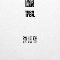 Tapps - Turn It On