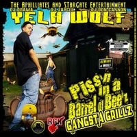 Yelawolf - Piss'n In A Barrel of Bee'z: Gangsta Grillz