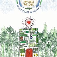 Architecture in Helsinki - In Case We Die