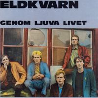 Eldkvarn - Genom ljuva livet
